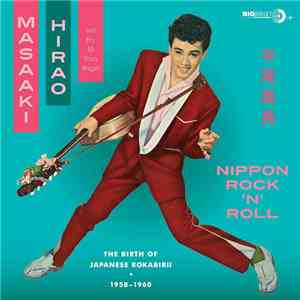 Masaaki Hirao And His All Stars Wagon - Nippon Rock 'N' Roll: The Birth Of Japanese Rockabirii download free