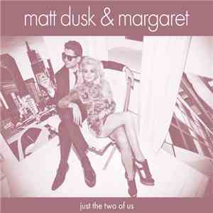 Matt Dusk & Margaret  - Just The Two Of Us download mp3 flac