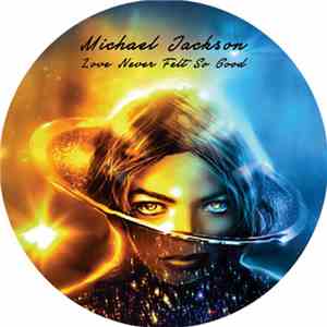 Michael Jackson - Love Never Felt So Good download free