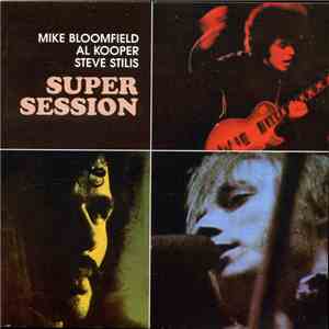 Mike Bloomfield / Al Kooper / Steve Stills - Super Session download free