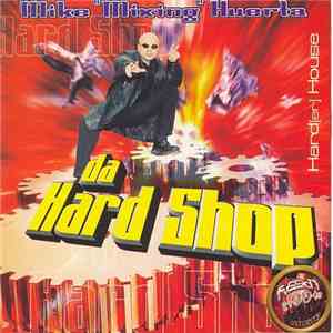 Mike "Mixing" Huerta - Da Hard Shop download free