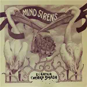 Mind Sirens - Decatur Cherry Smash download free