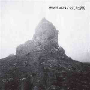Minor Alps - Get There download free