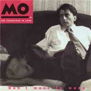 Mo & The Gangsters In Love - Don´t Want To Weep download free