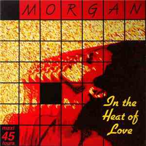 Morgan  - In The Heat Of Love download free