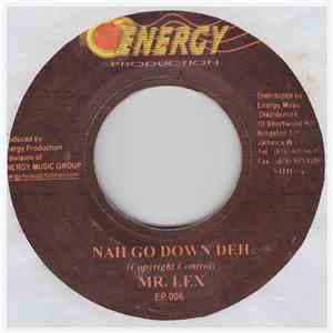 Mr. Lex / Gringo  - Nah Go Down Deh / A So Mi Stay download free