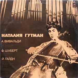 Наталия Гутман - А. Вивальди / Ф. Шуберт / Й. Гайдн - Концерт Для Виолончели С Оркестром / Концертштюк / Концерт № 1 Для Виолончели С Оркестром download free