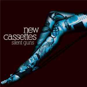 New Cassettes - Silent Guns download free