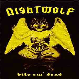 Nightwolf  - Bite Em Dead download free