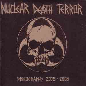 Nuclear Death Terror - Discography 2005-2008 download free