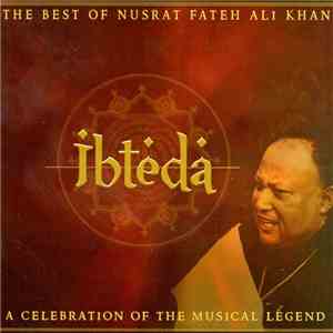 Nusrat Fateh Ali Khan - Ibtėdȧ - The Best Of Nusrat Fateh Ali Khan download free