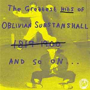 Oblivian Substanshall - The Greatest Hits Of Oblivian Substanshall, And So On download free