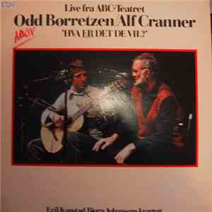 Odd Børretzen / Alf Cranner - Hva Er Det De Vil? Live Fra ABC-Teatret download free
