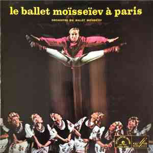 Orchestre Du Ballet Moïsseïev, Samson Galpérine, Nicolas Nékrassov - Les Ballets Moïsseïev À Paris download free