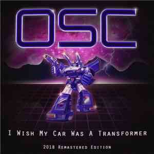 OSC - I Wish My Car Was A Transformer (2018 Remastered Edition) download free