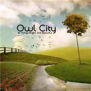 Owl City - All Things Bright And Beautiful download free