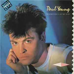 Paul Young - Wherever I Lay My Hat download free