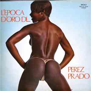 Perez Prado - L'Epoca D'Oro Di.... download free