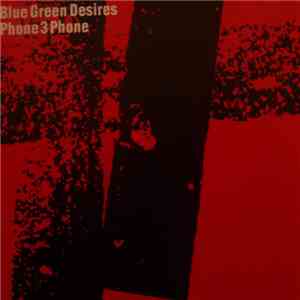 Phone 3 Phone - Blue Green Desires download free