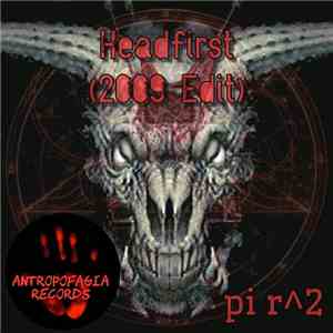 pi r^2 - Headfirst (2009 Edit) download free