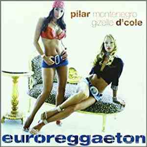 Pilar Montenegro, Gizelle D'Cole - Euroreggaeton download free