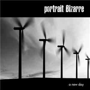 Portrait Bizarre - A New Day download free