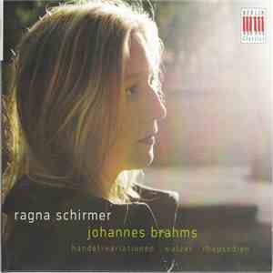 Ragna Schirmer, Johannes Brahms - Händel-Variationen • Walzer • Rhapsodien download free