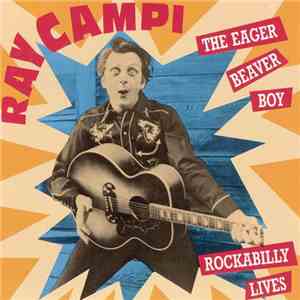 Ray Campi - Eager Beaver Boy/Rockabilly Lives download free Ray Campi - Eager Beaver Boy/Rockabilly Lives download mp3 flac