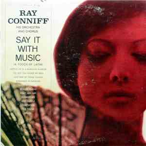 Ray Conniff, His Orchestra And Chorus - Say It With Music (A Touch Of Latin) download free