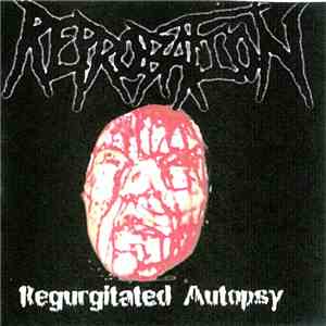 Reprobation - Regurgitated Autopsy download free