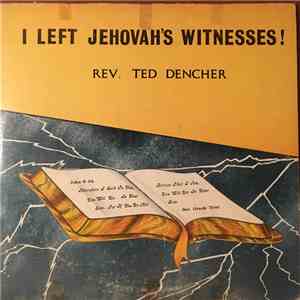 Rev. Ted Dencher - I Left Jehovahs Witnesses download free