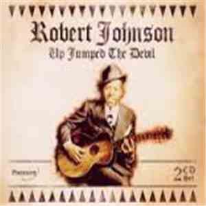 Robert Johnson - Up Jumped The Devil download free