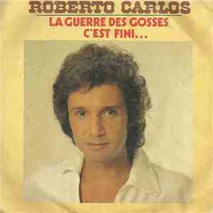 Roberto Carlos - La Guerre Des Gosses / C'Est Fini... download free
