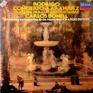 Rodrigo, Carlos Bonell, Charles Dutoit, L'Orchestre Symphonique De Montreal - Concierto De Aranjuez / Fantasía Para Un Gentilhombre download mp3 flac