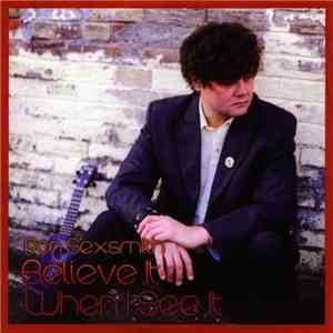 Ron Sexsmith - Believe It When I See It download free