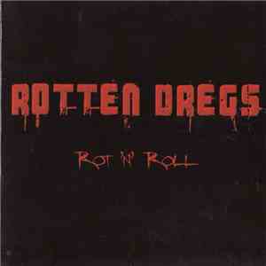 Rotten Dregs - Rot 'N' Roll download free