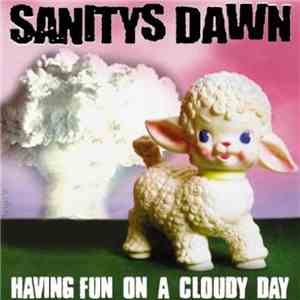 Sanitys Dawn / Wadge - Having Fun On A Cloudy Day / Untitled download free