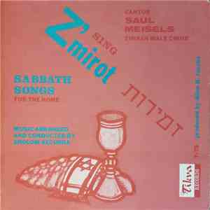 Saul Meisels, Zimrah Male Choir, Sholom Secunda - Sing Z'mirot - Sabbath Songs For The Home download free