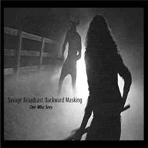 Savage Broadcast / Backward Masking - One Who Sees download free