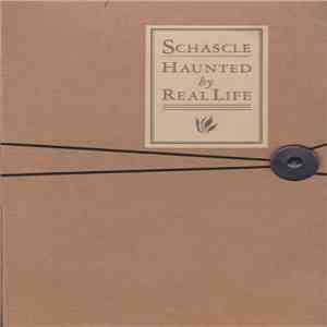 Schascle - Haunted By Real Life download free