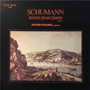 Schumann, Peter Frankl - Oeuvre Pour Piano Vol. I download free