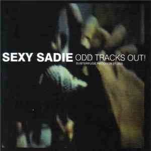 Sexy Sadie  - Odd Tracks Out! download free