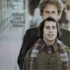 Simon And Garfunkel - Bridge Over Troubled Water download free
