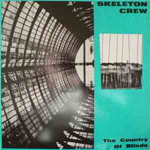 Skeleton Crew  - The Country Of Blinds download free