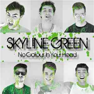 Skyline Green - No Colour In Your Head download free