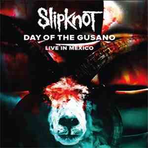 Slipknot - Day Of The Gusano (Live) download free