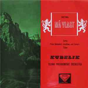Smetana, Kubelik, Vienna Philharmonic Orchestra - Má Vlast (Sárka / From Bohemia's Meadows And Forests / Tábor) download free