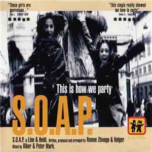 S.O.A.P. - This Is How We Party download free