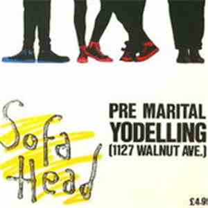 Sofa Head - Pre Marital Yodelling (1127 Walnut Ave.) download free