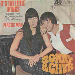 Sonny & Cher - Plastic Man / It's The Little Thing download free